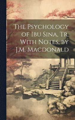Anonymous - Psychology of Ibu Sina, Tr. With Notes, by J.M. Macdonald, Inbunden