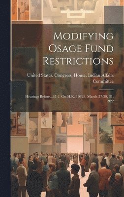 Modifying Osage Fund Restrictions 1