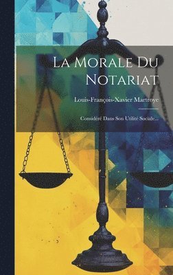 bokomslag La Morale Du Notariat