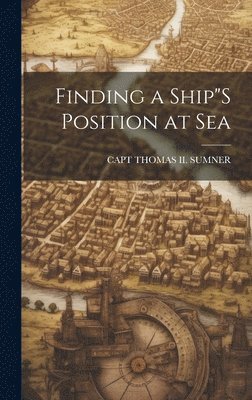 Finding a Ship&quot;S Position at Sea 1