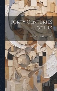 bokomslag Forty Centuries of Ink