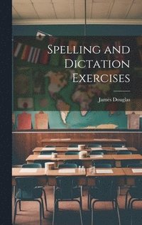 bokomslag Spelling and Dictation Exercises