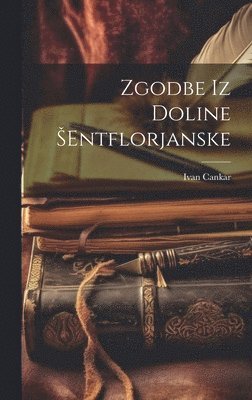 bokomslag Zgodbe Iz Doline Sentflorjanske