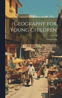 bokomslag Geography for Young Children
