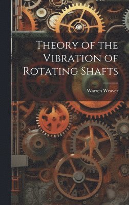 Theory of the Vibration of Rotating Shafts 1