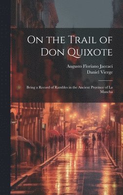 Daniel Vierge, Augusto Floriano Jaccaci - On the Trail of Don Quixote, Inbunden