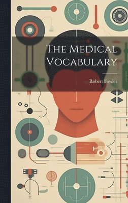 Robert Fowler - Medical Vocabulary, Inbunden