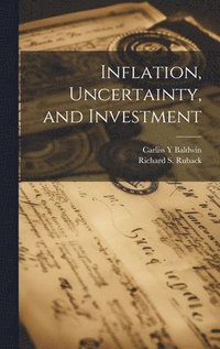 bokomslag Inflation, Uncertainty, and Investment