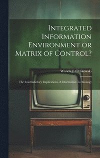 bokomslag Integrated Information Environment or Matrix of Control?