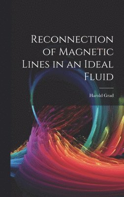 bokomslag Reconnection of Magnetic Lines in an Ideal Fluid