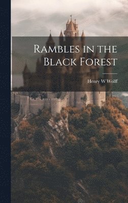 bokomslag Rambles in the Black Forest