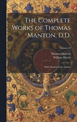 The Complete Works of Thomas Manton, D.D. 1