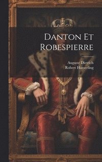 bokomslag Danton Et Robespierre