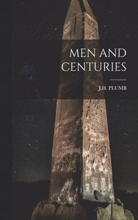 bokomslag Men and Centuries