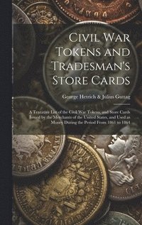 bokomslag Civil War Tokens and Tradesman's Store Cards