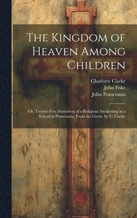 bokomslag The Kingdom of Heaven Among Children