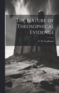 bokomslag The Nature of Theosophical Evidence