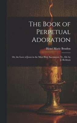 bokomslag The Book of Perpetual Adoration