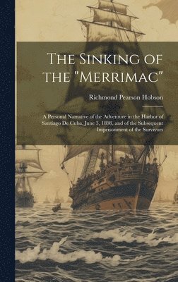 bokomslag The Sinking of the &quot;Merrimac&quot;