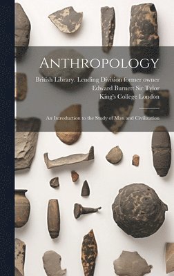 Edward Burnett Tylor, British Library Lending Division for, King's College London - Anthropology [electronic Resource], Inbunden