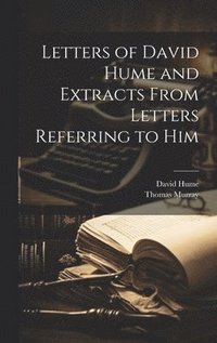 bokomslag Letters of David Hume and Extracts From Letters Referring to Him