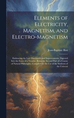 Elements of Electricity, Magnetism, and Electro-Magnetism 1