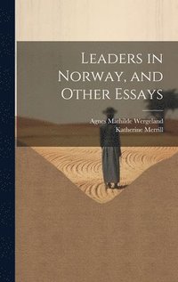 bokomslag Leaders in Norway, and Other Essays