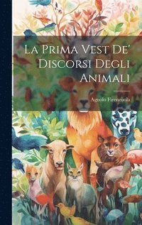 bokomslag La Prima Vest De' Discorsi Degli Animali
