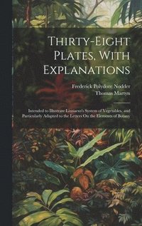 bokomslag Thirty-Eight Plates, With Explanations