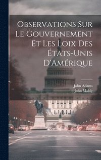bokomslag Observations Sur Le Gouvernement Et Les Loix Des tats-Unis D'Amrique