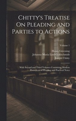 Chitty's Treatise On Pleading and Parties to Actions 1