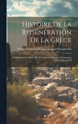 Histoire De La Rgnration De La Grce 1