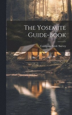 bokomslag The Yosemite Guide-Book