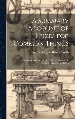 A Summary Account of Prizes for Common Things 1