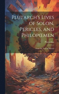 bokomslag Plutarch's Lives of Solon, Pericles, and Philopoemen