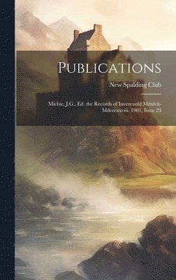 Scotland) New Spalding Club (Aberdeen - Publications, Inbunden