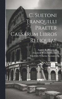bokomslag C. Suetoni Tranquilli Praeter Caesarum Libros Reliquiae