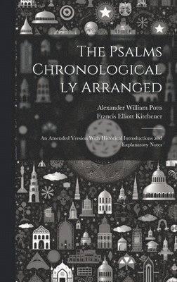 bokomslag The Psalms Chronologically Arranged