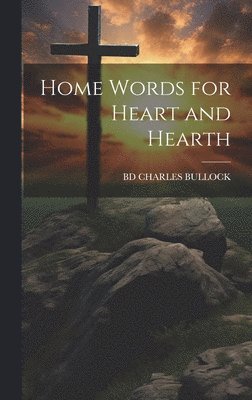 Home Words for Heart and Hearth 1