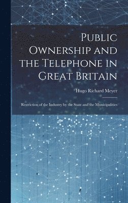 Public Ownership and the Telephone in Great Britain 1