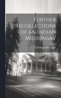 bokomslag Further Recollections of an Indian Missionary