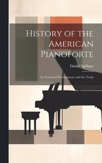 bokomslag History of the American Pianoforte