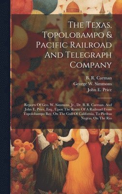 Texas, Topolobampo & Pacific Railroad And Telegraph Company