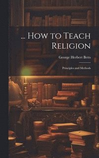 bokomslag ... How to Teach Religion