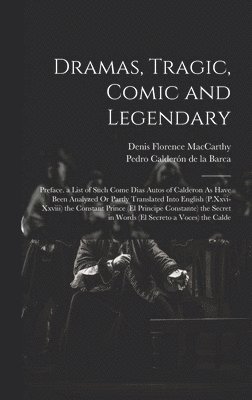 Denis Florence MacCarthy, Pedro Calderón de la Barca - Dramas, Tragic, Comic and Legendary, Inbunden