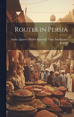 India Quarter Master General's Dept - Routes in Persia, Inbunden