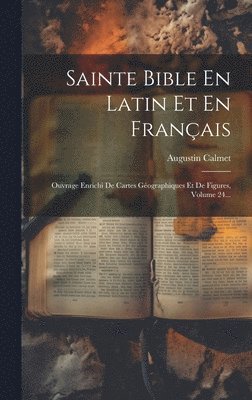 Augustin Calmet - Sainte Bible En Latin Et En Français, Inbunden