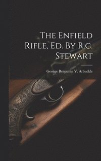 bokomslag The Enfield Rifle, Ed. By R.c. Stewart