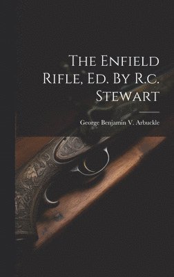 bokomslag The Enfield Rifle, Ed. By R.c. Stewart