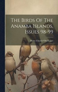bokomslag The Birds Of The Anamba Islands, Issues 98-99